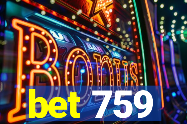 bet 759